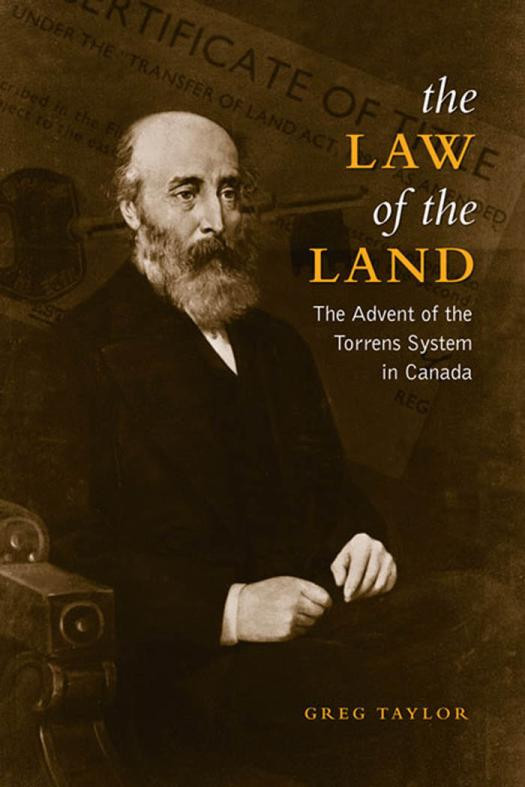 Law Of The Land The Advent Of The Torrens System In Canada 1st Edition Greg Taylor