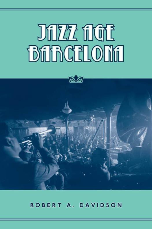 Jazz Age Barcelona 1st Edition Robert A Davidson