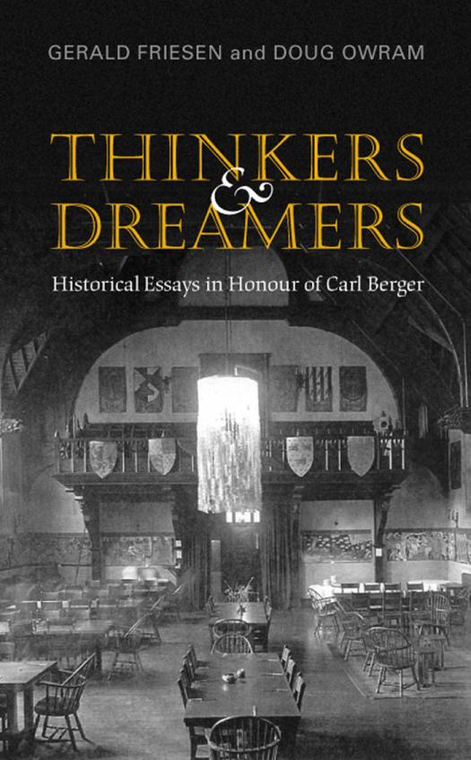 Thinkers And Dreamers Historical Essays In Honour Of Carl Berger 1st Edition Gerald Friesen Doug Owram