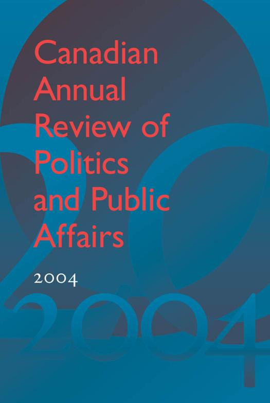 Canadian Annual Review Of Politics And Public Affairs 2004 1st Edition David Mutimer