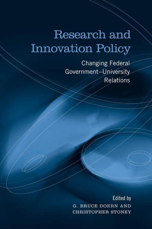 Research And Innovation Policy Changing Federal Government University Relations 1st Edition G Bruce Doern Christopher Stoney