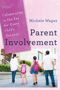 Parent Involvement Collaboration Is The Key For Every Childs Success Michele Wages
