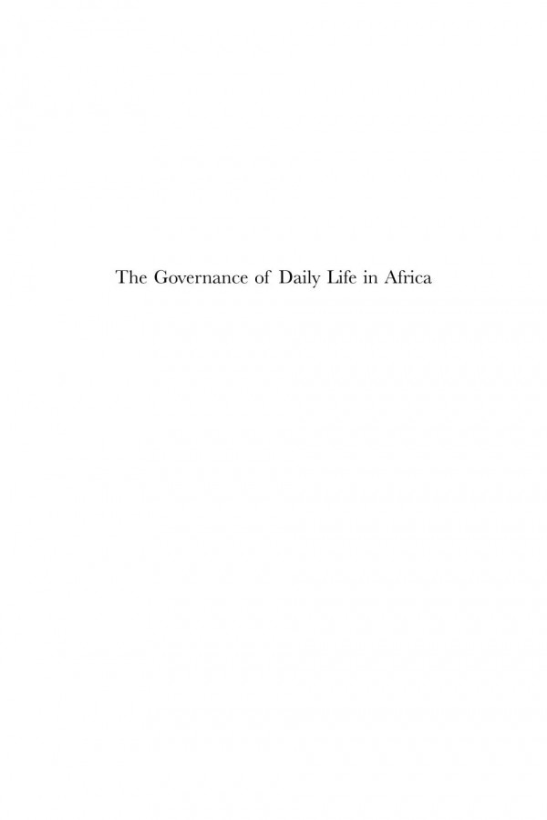 The Governance Of Daily Life In Africa Ethnographic Explorations Of Public And Collective Services 1st Edition Giorgio Blundo Pierreyves Le Meur