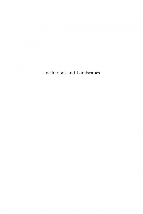 Livelihoods And Landscapes The People Of Guquka And Koloni And Their Resources 1st Edition Paul Hebinck Peter Lent