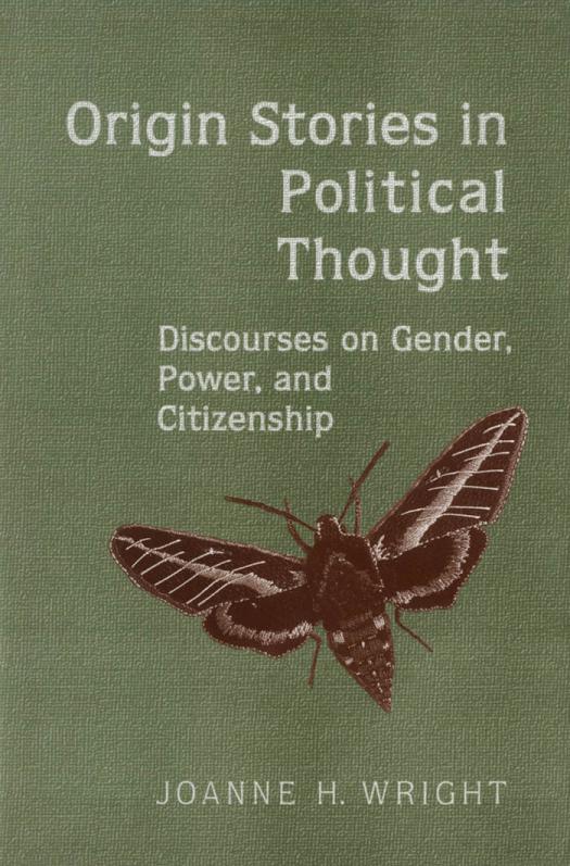 Origin Stories In Political Thought Discourses On Gender Power And Citizenship 1st Edition Joanne H Wright