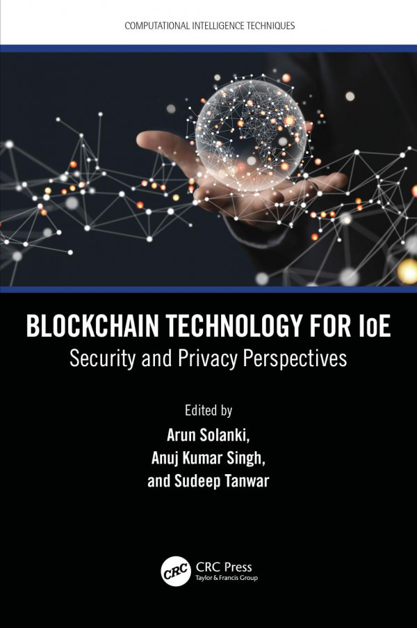 Blockchain Technology For Ioe Security And Privacy Perspectives 1st Edition Arun Solanki