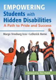 Empowering Students With Hidden Disabilities A Path To Pride And Success Margo Vreeburg Izzo Lederick R Horne