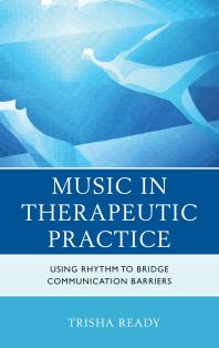 Music In Therapeutic Practice Using Rhythm To Bridge Communication Barriers Trisha Ready