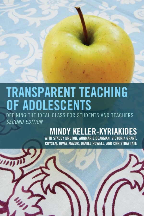 Transparent Teaching Of Adolescents Defining The Ideal Class For Students And Teachers 2nd Edition Mindy Kellerkyriakides Stacey Bruton Annmarie Dearman Victoria Grant Crystal Jovae Mazur Daniel Powell Christina Tate