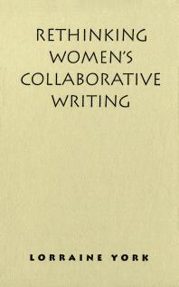 Rethinking Womens Collaborative Writing Power Difference Property 1st Edition Lorraine York