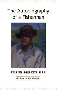 The Autobiography Of A Fisherman 1st Edition Frank Parker Day