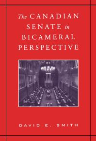 The Canadian Senate In Bicameral Perspective 1st Edition David E Smith