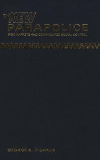 The New Parapolice Risk Markets And Commodified Social Control 1st Edition George S Rigakos