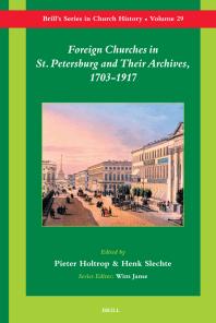 Foreign Churches In St Petersburg And Their Archives 17031917 1st Edition Pieter N Holtrop