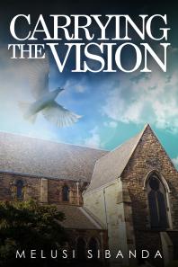 Carrying The Vision Eelin And Her Missionary Friends 1st Edition Melusi Sibanda