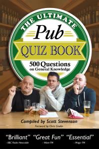 The Ultimate Pub Quiz Book 500 Questions On General Knowledge 1st Edition Scott Stevenson Scott Stevenson