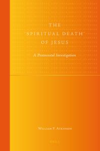 The Spiritual Death Of Jesus A Pentecostal Investigation 1st Edition William Atkinson