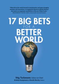 17 Big Bets For A Better World 1st Edition Stig Tackmann Kristian Kampmann Henrik Skovby