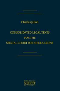 Consolidated Legal Texts For The Special Court For Sierra Leone 1st Edition Charles Jalloh
