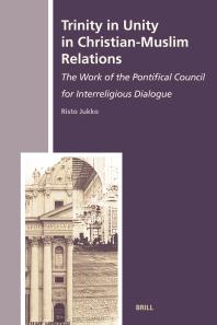 Trinity In Unity In Christianmuslim Relations The Work Of The Pontifical Council For Interreligious Dialogue 1st Edition Risto Jukko