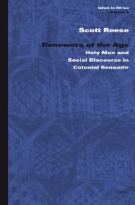 Renewers Of The Age Holy Men And Social Discourse In Colonial Benaadir 1st Edition Scott Reese