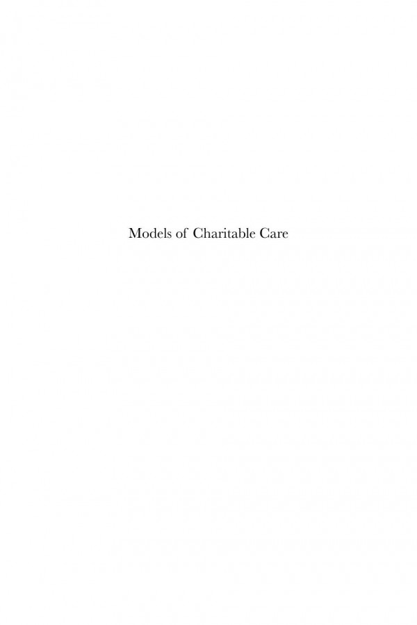 Models Of Charitable Care Catholic Nuns And Children In Their Care In Amsterdam 18522002 1st Edition Annelies Van Heijst