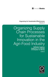 Organizing Supply Chain Processes For Sustainable Innovation In The Agrifood Industry 1st Edition Raffaella Cagliano Frederico Caniato Christopher Worley