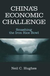 Chinas Economic Challenge Smashing The Iron Rice Bowl Smashing The Iron Rice Bowl Neil C Hughes