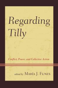 Regarding Tilly Conflict Power And Collective Action Mara J Funes