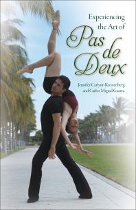 Experiencing The Art Of Pas De Deux 1st Edition Jennifer C Kronenberg Carlos M Guerra Philip Neal