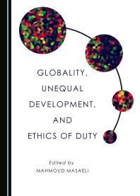 Globality Unequal Development And Ethics Of Duty 1st Edition Mahmoud Masaeli