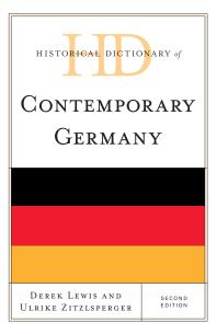 Historical Dictionary Of Contemporary Germany 2nd Edition Derek Lewis Ulrike Zitzlsperger
