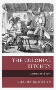 The Colonial Kitchen Australia 17881901 Charmaine Obrien