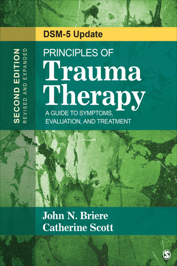 Principles Of Trauma Therapy A Guide To Symptoms Evaluation And Treatment 2nd Edition John N Briere