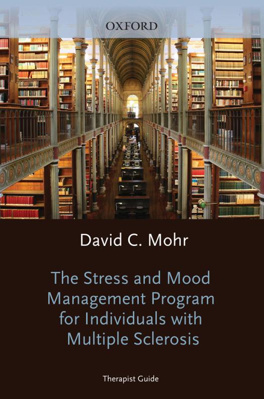 The Stress And Mood Management Program For Individuals With Multiple Sclerosis Therapist Guide David Mohr