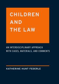 Children And The Law An Interdisciplinary Approach With Cases Materials And Comments 1st Edition Katherine Hunt Federle