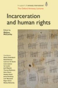 Incarceration And Human Rights The Oxford Amnesty Lectures 1st Edition Melissa Mccarthy