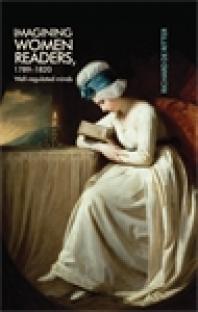 Imagining Women Readers 17891820 Wellregulated Minds 1st Edition Richard Ritter