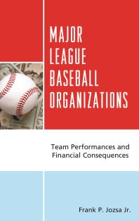 Major League Baseball Organizations Team Performances And Financial Consequences Jr Frank P Jozsa
