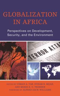 Globalization In Africa Perspectives On Development Security And The Environment Usman A Tar Etham B Mijah Moses E U Tedheke