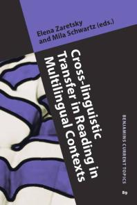 Crosslinguistic Transfer In Reading In Multilingual Contexts 1st Edition Elena Zaretsky Mila Schwartz