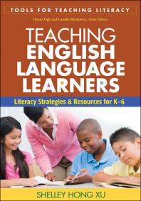 Teaching English Language Learners Literacy Strategies And Resources For K6 1st Edition Shelley Hong Xu