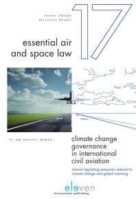 Climate Change Governance In International Civil Aviation Toward Regulating Emissions Relevant To Climate Change And Global Warming Tanveer Ahmad