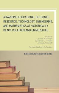 Advancing Educational Outcomes In Science Technology Engineering And Mathematics At Historically Black Colleges And Universities Lamont A Flowers Lawrence O Flowers James L Moore Iii Abul Pitre