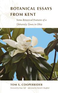 Botanical Essays From Kent Some Botanical Features Of A University Town In Ohio 1st Edition Tom S Cooperrider Hope Taft Hope Taft