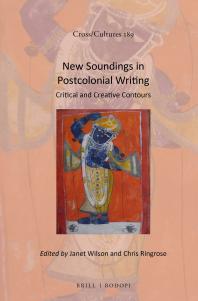 New Soundings In Postcolonial Writing Critical And Creative Contours 1st Edition Janet Wilson Chris Ringrose