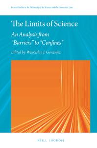 The Limits Of Science An Analysis From Barriers To Confines 1st Edition Wenceslao J Gonzalez