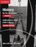 History For The Ib Diploma Paper 2 Authoritarian States 20th Century 2nd Edition Allan Todd Sally Waller