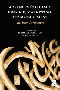 Advances In Islamic Finance Marketing And Management An Asian Perspective 1st Edition Dilip Mutum Mohammad Mohsin Butt Mamunur Rashid