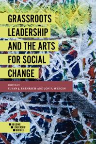 Grassroots Leadership And The Arts For Social Change 1st Edition Susan J Erenrich Jon F Wergin